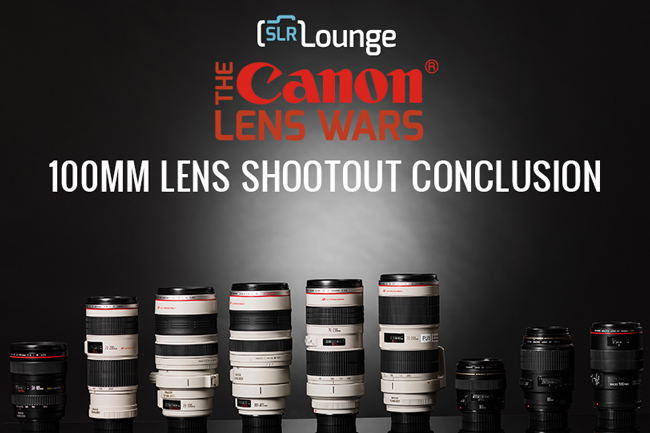 100mm Canon Lens Wars Conclusion