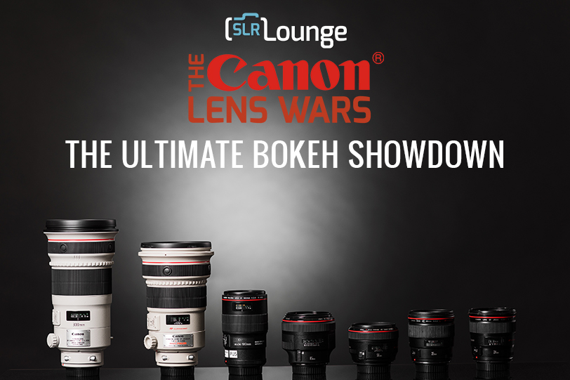 Canon Lens Wars Ultimate Bokeh Showdown