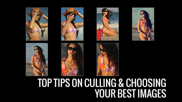 How To Choose Your Best Images: Top Tips On Culling Your Photos