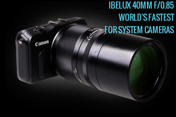 HandeVision IBELUX 40mm f/0.85 | ‘World’s Fastest Lens For System Cameras’